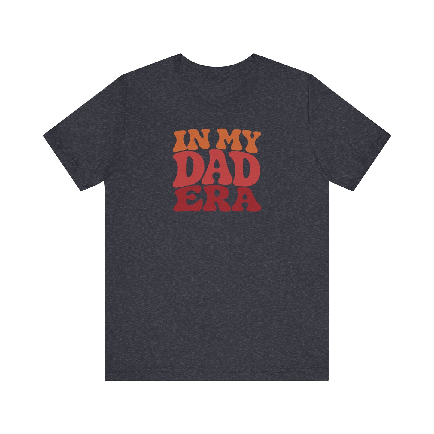 In My Dad Era Shirt - Funny Dad Gift, Retro Fatherhood Tee