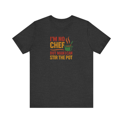 I'm No Chef, But Man I Stir the Pot — Retro Tee (Dark)
