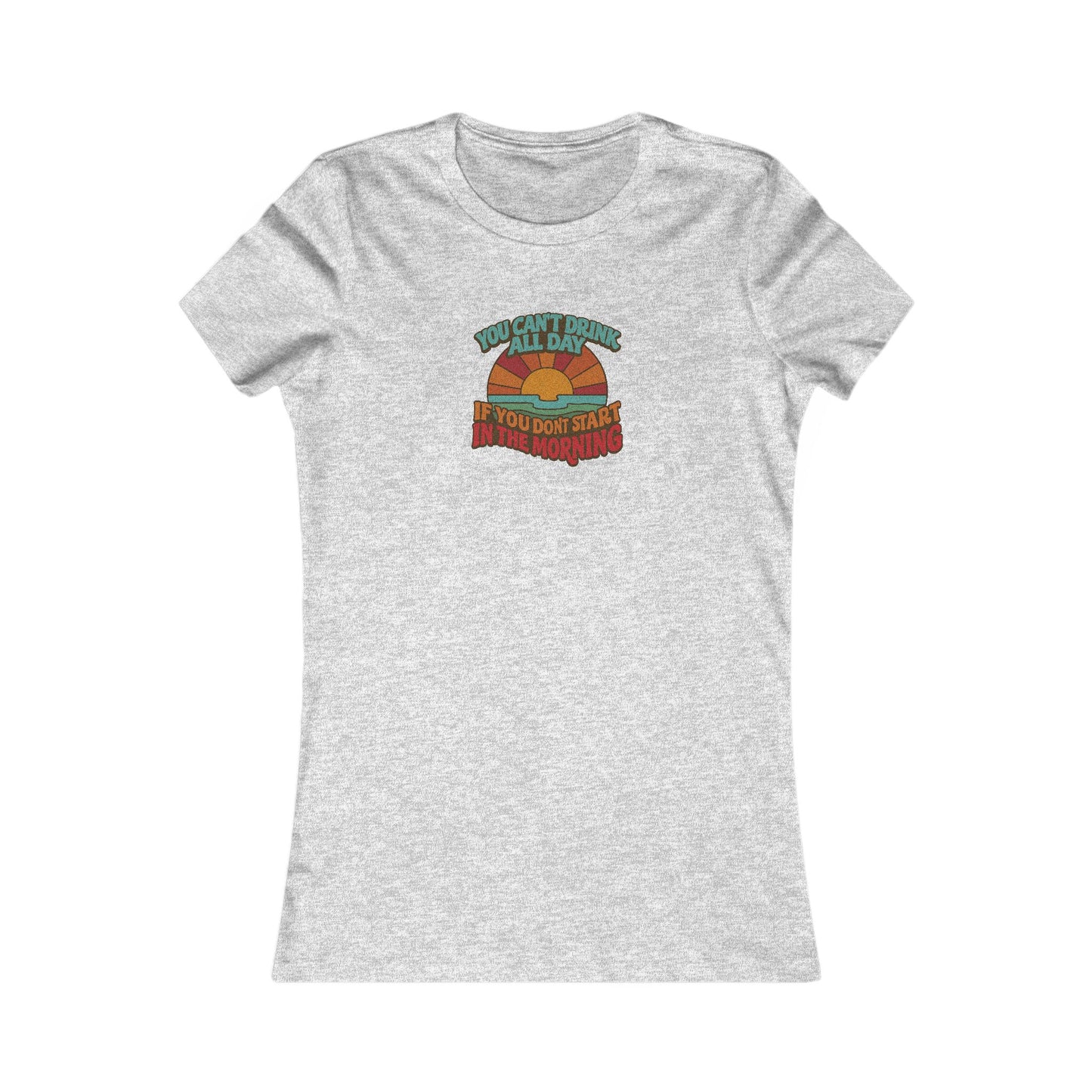 You Can't Drink All Day PSA — Retro Sunrise Women's Tee (Light)