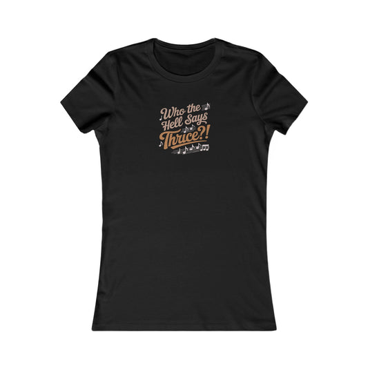 Who the Hell Says Thrice?! — Golden Girls Retro Women's Tee (Dark)