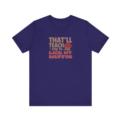 That'll Teach You to Lick My Muffin — Friends Retro Tee (Dark)