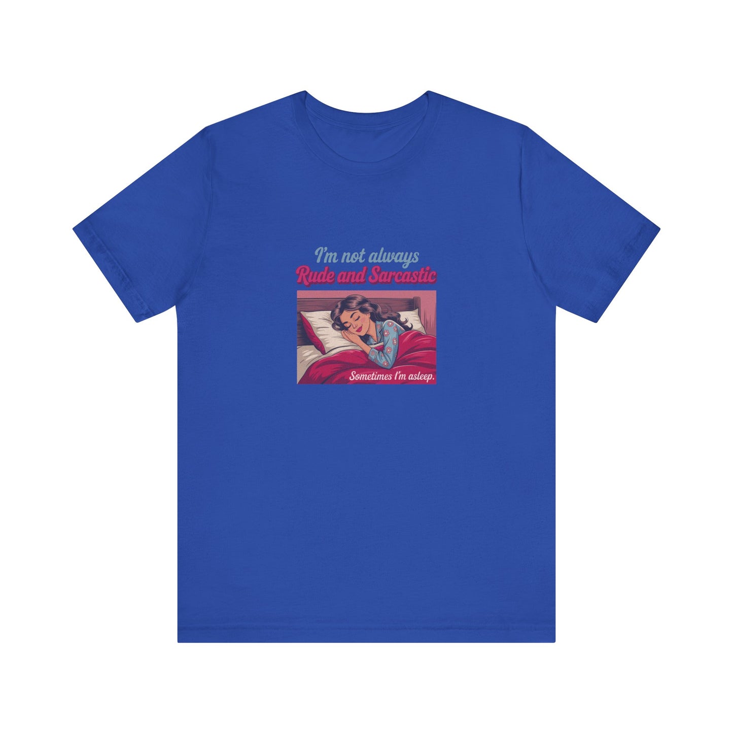 I'm Not Always Rude and Sarcastic — Retro Tee (Dark)