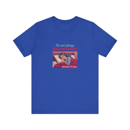 I'm Not Always Rude and Sarcastic — Retro Tee (Dark)