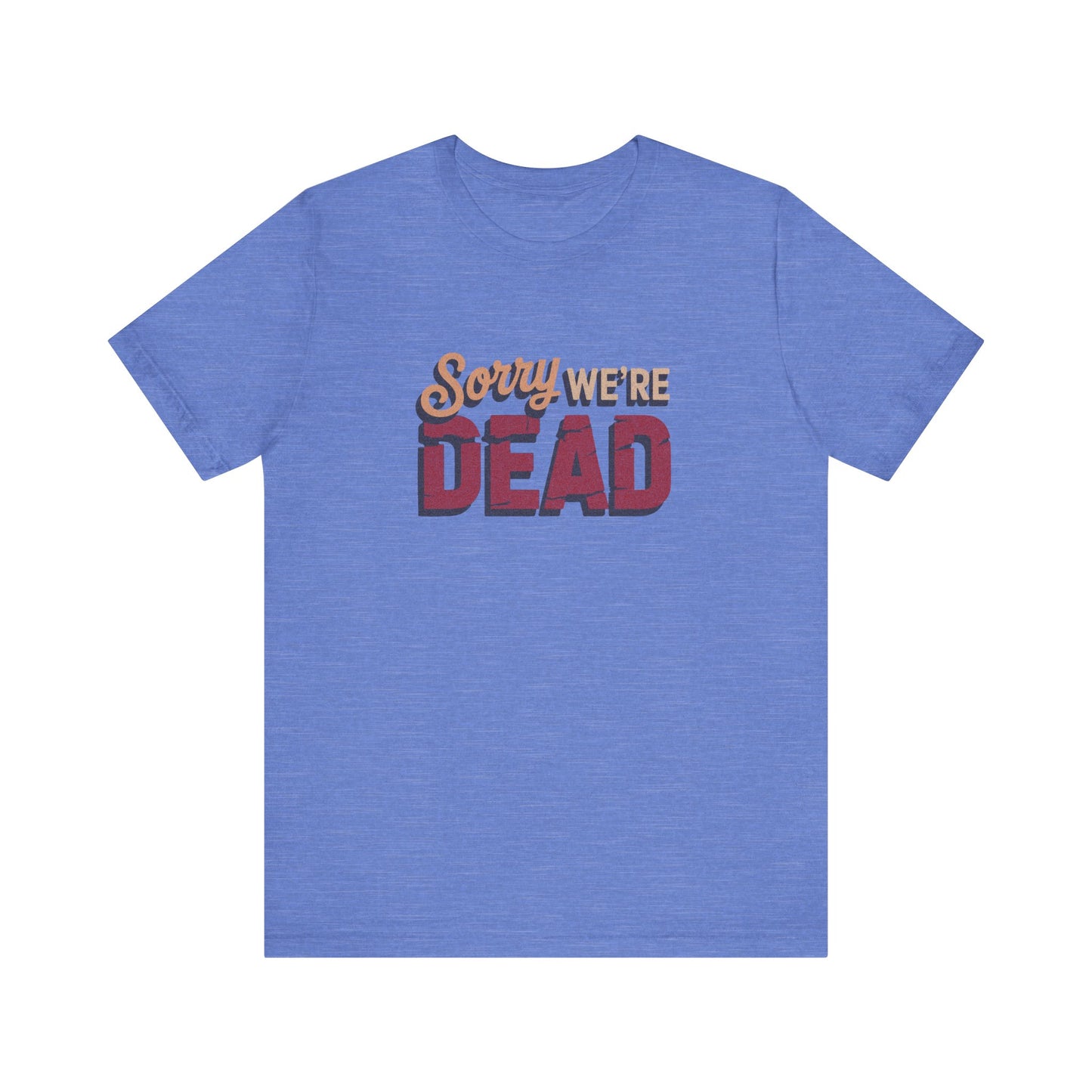 Sorry We’re Dead — Zombie Halloween Sign Retro Tee (Light)