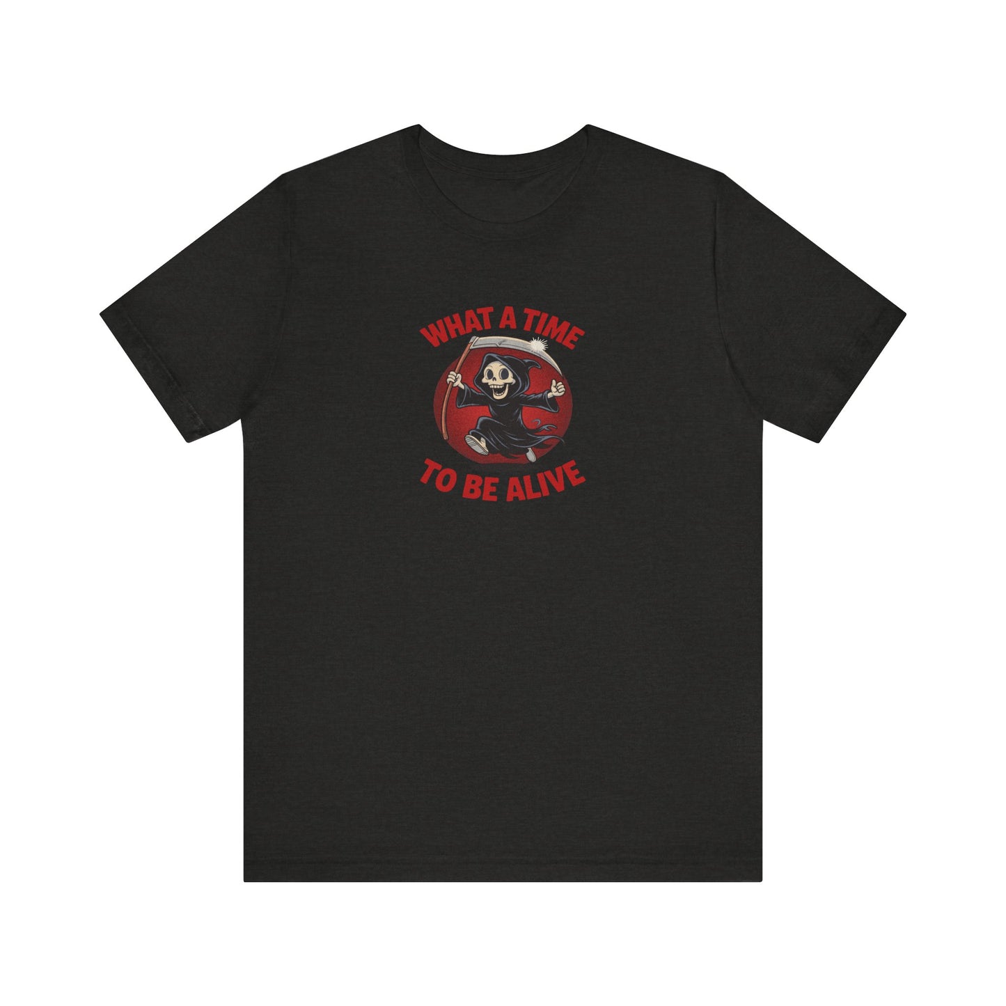 What a Time to Be Alive — Not-So-Grim Reaper Retro Tee (Dark)