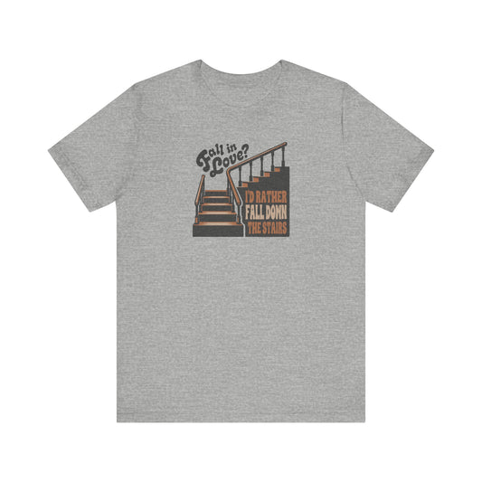 Fall in Love? I'd Rather Fall Down the Stairs — Retro Tee (Light)