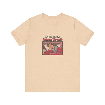 I'm Not Always Rude and Sarcastic — Retro Tee (Light)