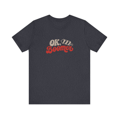 OK Boomer Firework Shirt — Funny 4th of July Tee