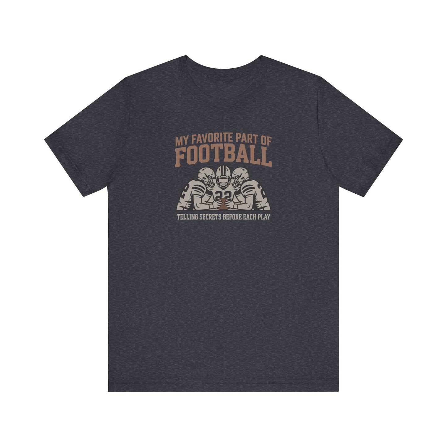 My Favorite Part of Football (Telling Secrets Before Each Play) – Retro Tee (Dark)