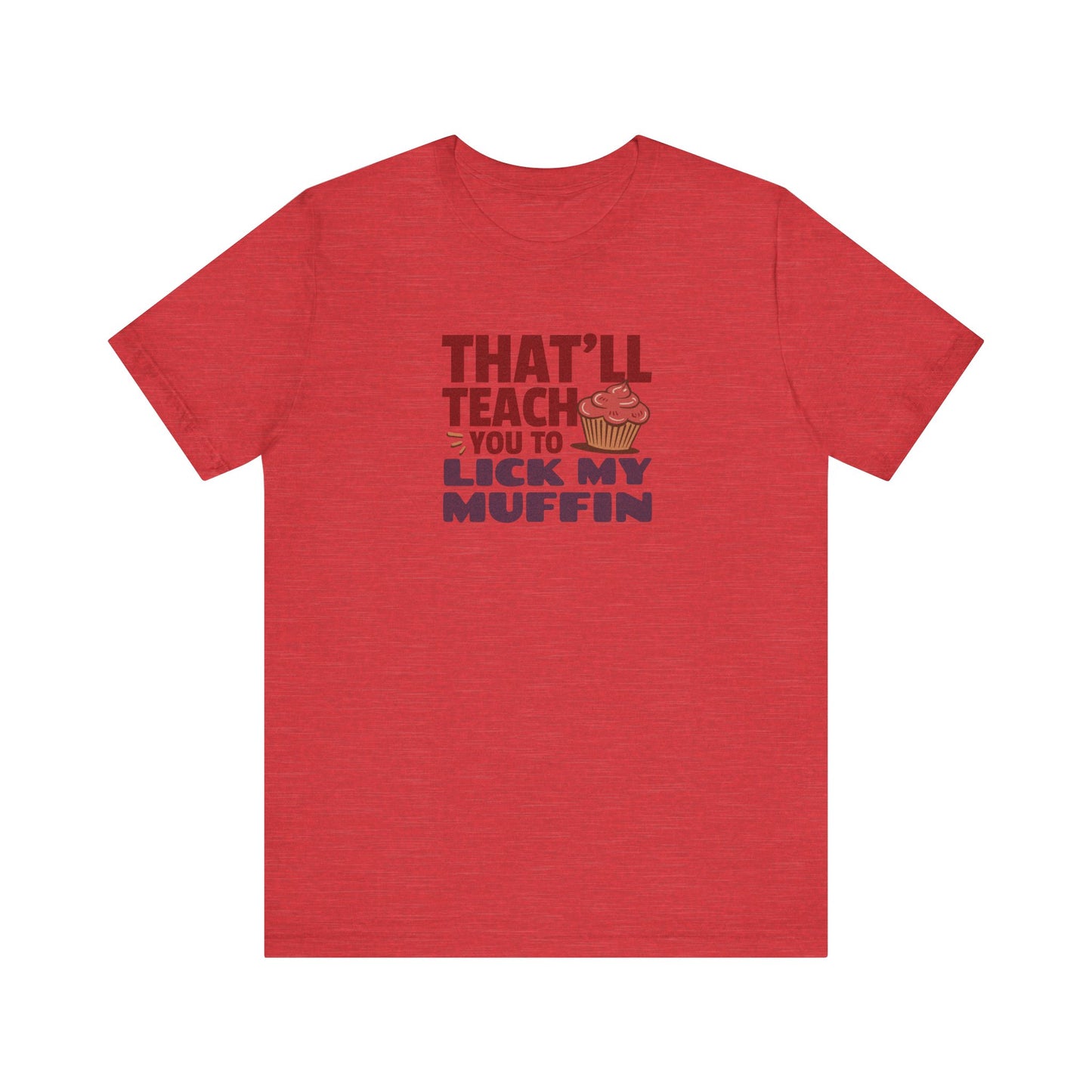 That'll Teach You to Lick My Muffin — Friends Retro Tee (Light)