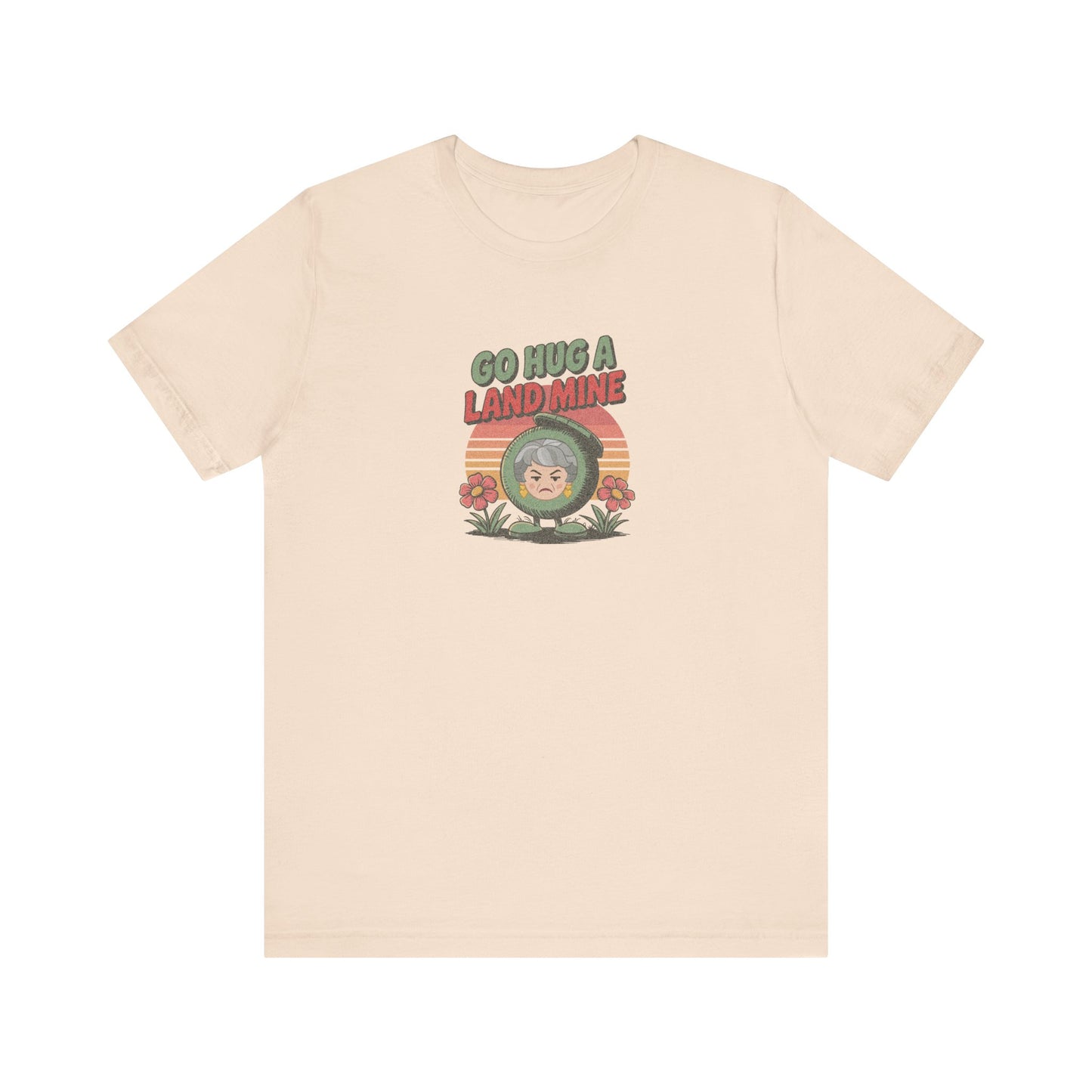 Go Hug a Land Mine — Dorothy Zbornak Retro Tee (Light)