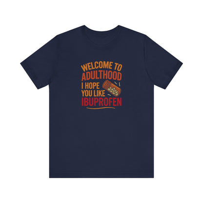 Welcome to Adulthood (Ibuprofen) — Retro Graphic Tee (Dark)
