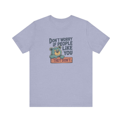 Don't Worry If People Like You (They Don't) — Retro Tee (Light)