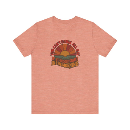You Can't Drink All Day PSA — Retro Sunrise Tee (Light)