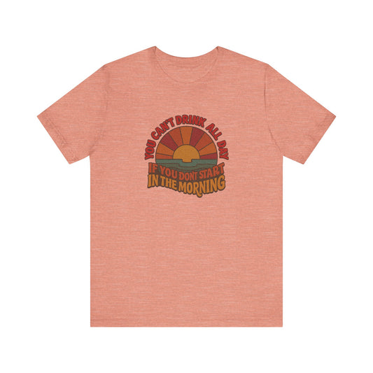 You Can't Drink All Day PSA — Retro Sunrise Tee (Light)
