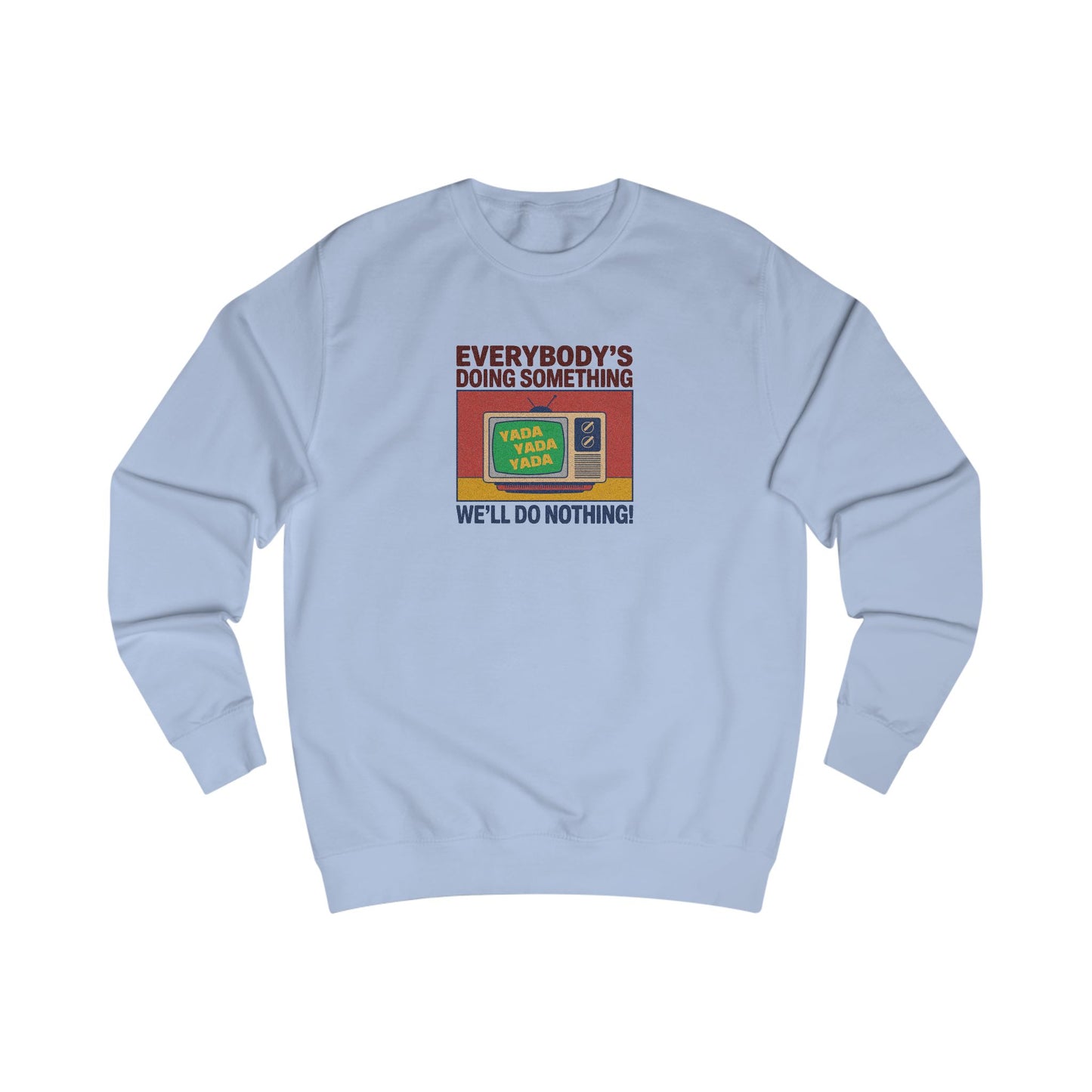 We’ll Do Nothing (Yada Yada) — Seinfeld Retro Sweatshirt (Light)