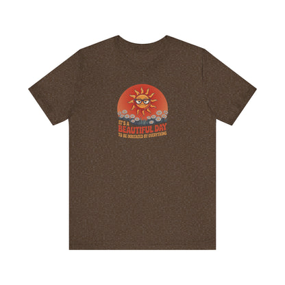 Beautiful Day To Be Irritated by Everything — Retro Tee (Dark)