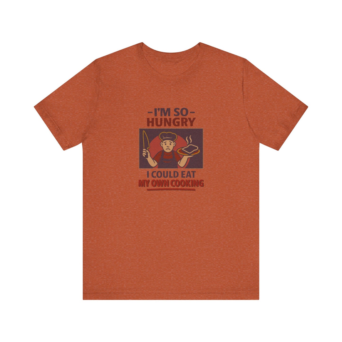 I'm So Hungry, I Could Eat My Own Cooking — Retro Tee (Light)