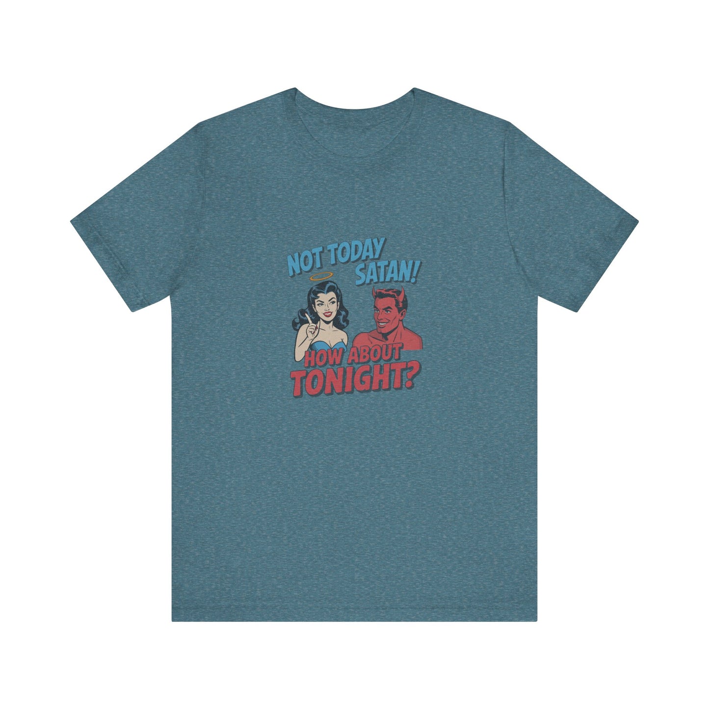 Not Today Satan (How About Tonight?) — Retro Tee (Dark)