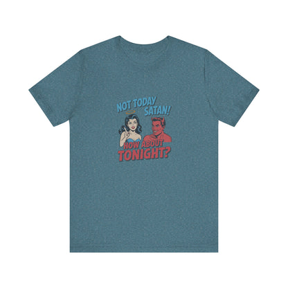 Not Today Satan (How About Tonight?) — Retro Tee (Dark)
