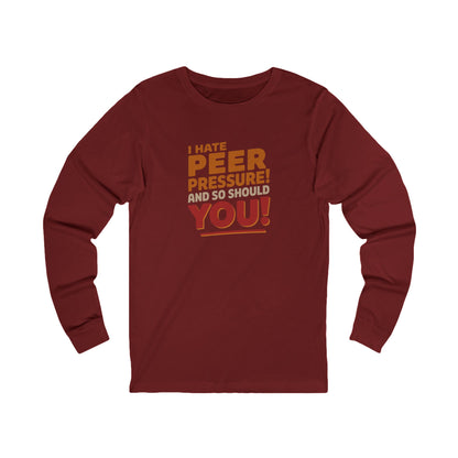 I Hate Peer Pressure, And So Should You! — Retro Long Sleeve (Dark)