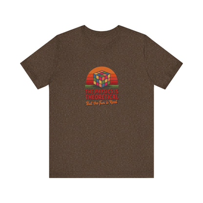 The Physics is Theoretical, But the Fun is Real — Retro Tee (Dark)