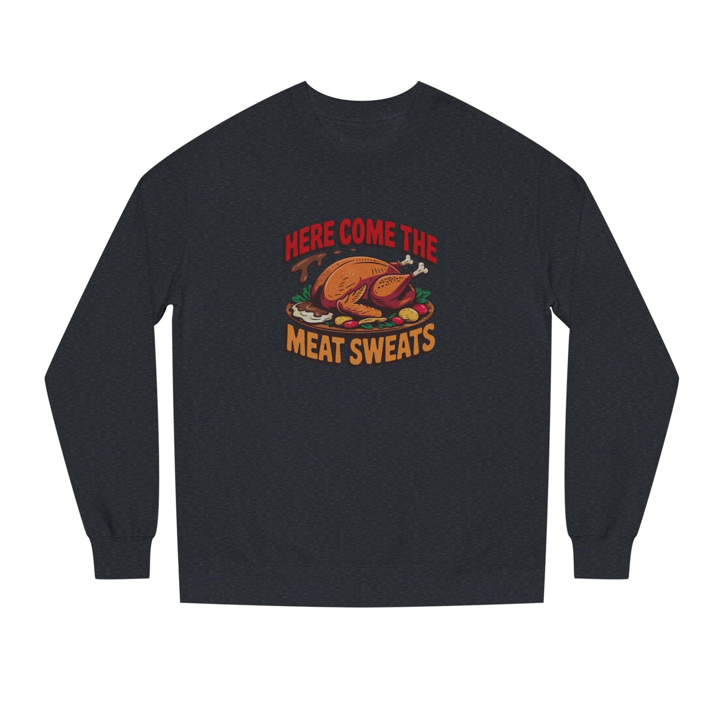 Here Come the Meat Sweats — Friends Thanksgiving Sweatshirt (Dark)