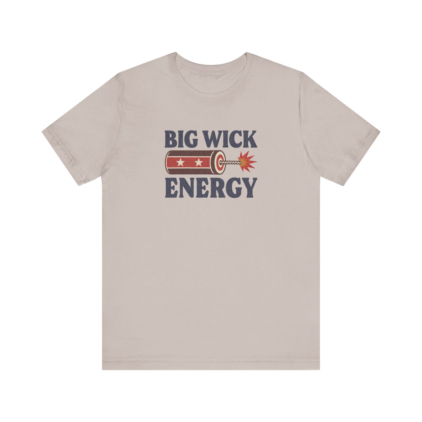 Big Wick Energy Shirt — Funny 4th of July Firecracker Tee