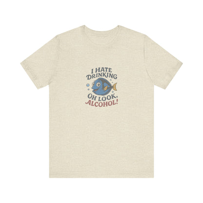 I Hate Drinking (Oh Look, Alcohol!) — Forgetful Fish Retro Tee (Light)