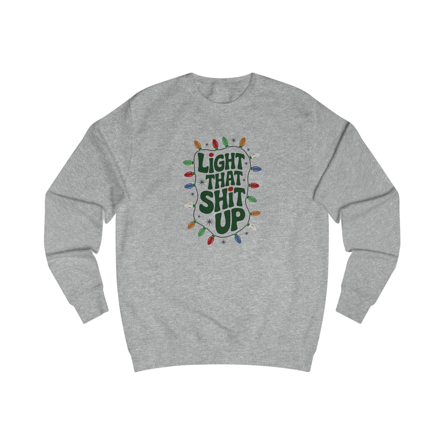 Light That Sh!t Up — Retro Christmas Lights Sweatshirt (Light)