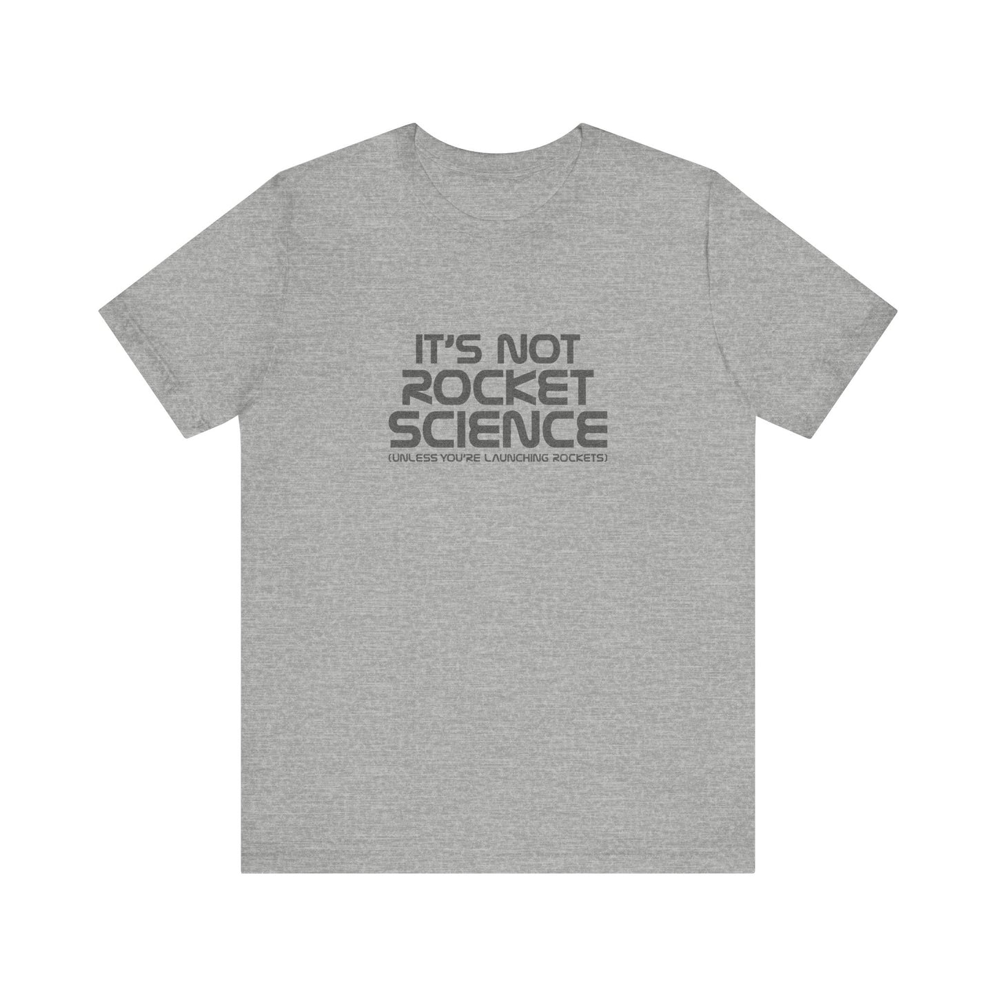 It’s Not Rocket Science (Unless You’re Launching Rockets) – Retro Tee (Light)