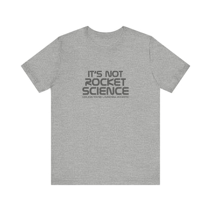 It’s Not Rocket Science (Unless You’re Launching Rockets) – Retro Tee (Light)