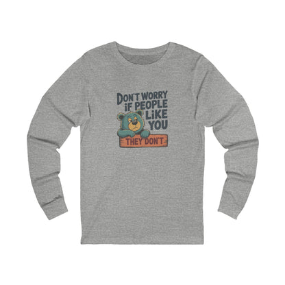Don't Worry If People Like You (They Don't) — Retro Long Sleeve (Light)