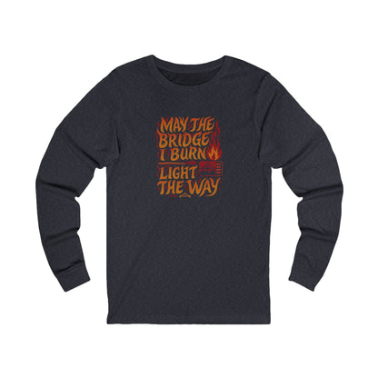 May the Bridges I Burn Light the Way (Remix) — Retro Long Sleeve (Dark)