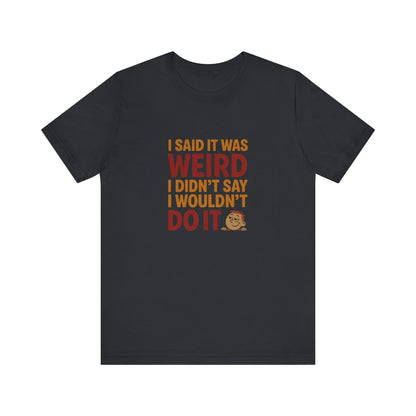It's Weird, But I'm Interested (Colorful) — Retro Tee (Dark)