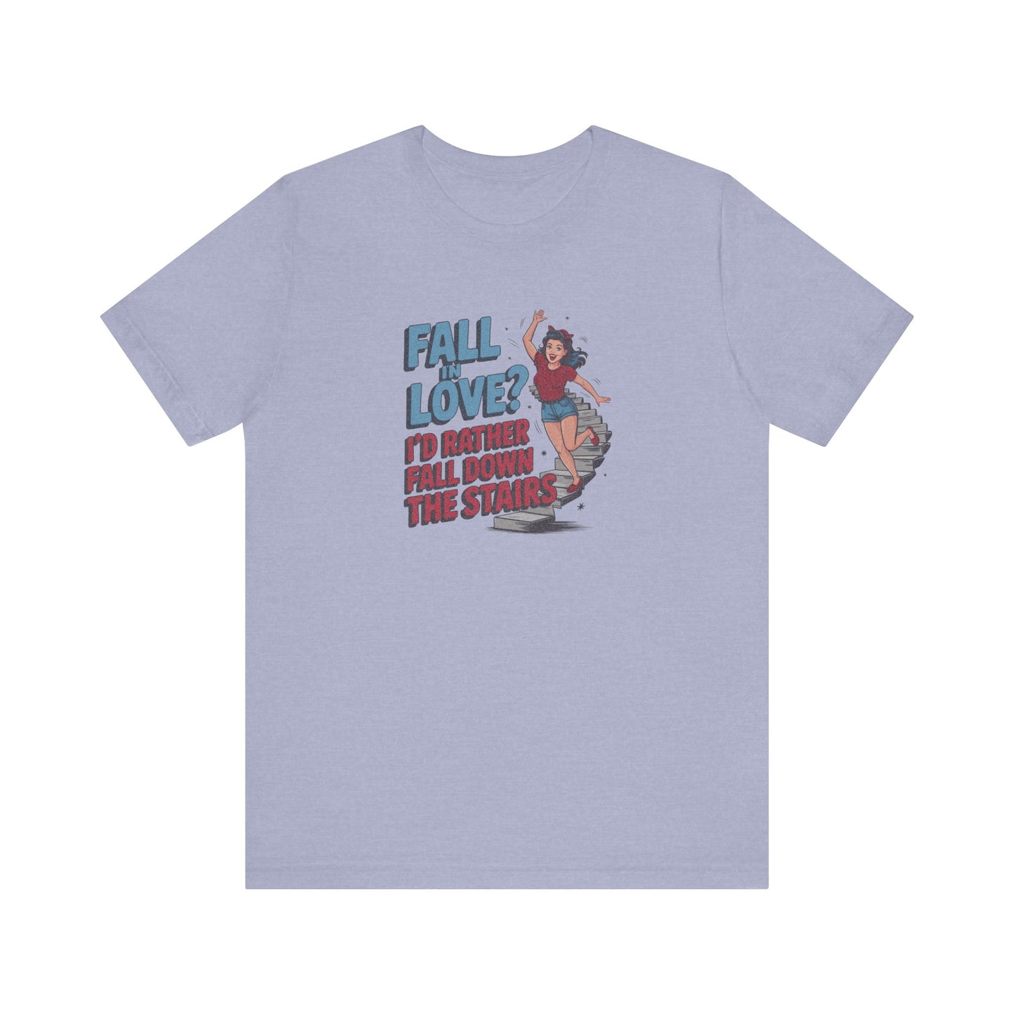 Fall in Love? I'd Rather Fall Down the Stairs — Retro Tee (Light)