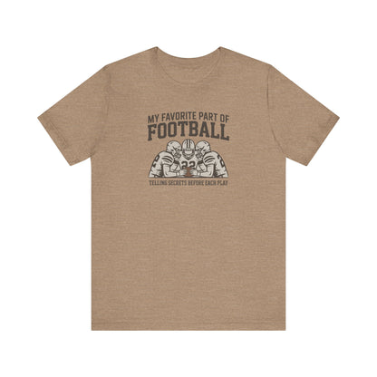 My Favorite Part of Football (Telling Secrets Before Each Play) – Retro Tee (Light)