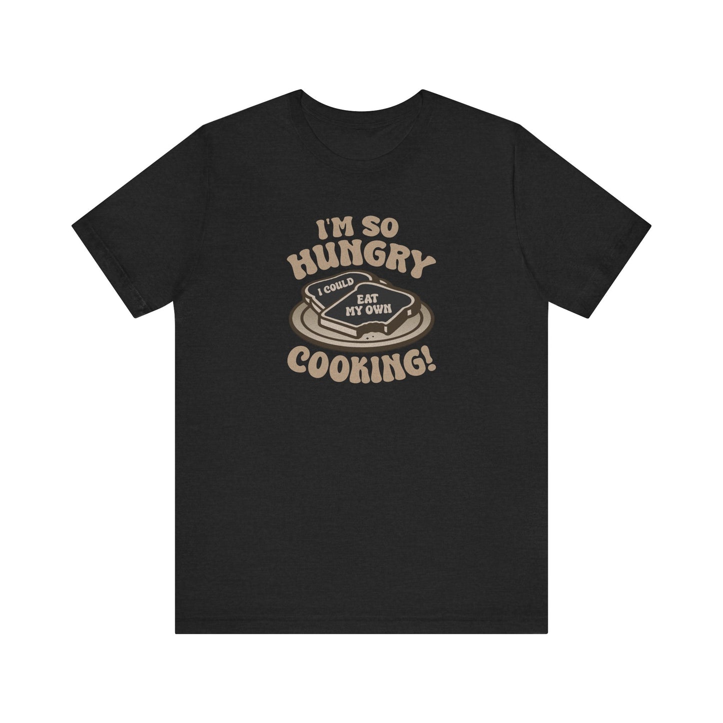 I'm So Hungry, I Could Eat My Own Cooking — Retro Tee (Dark)