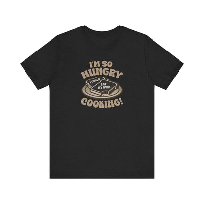 I'm So Hungry, I Could Eat My Own Cooking — Retro Tee (Dark)