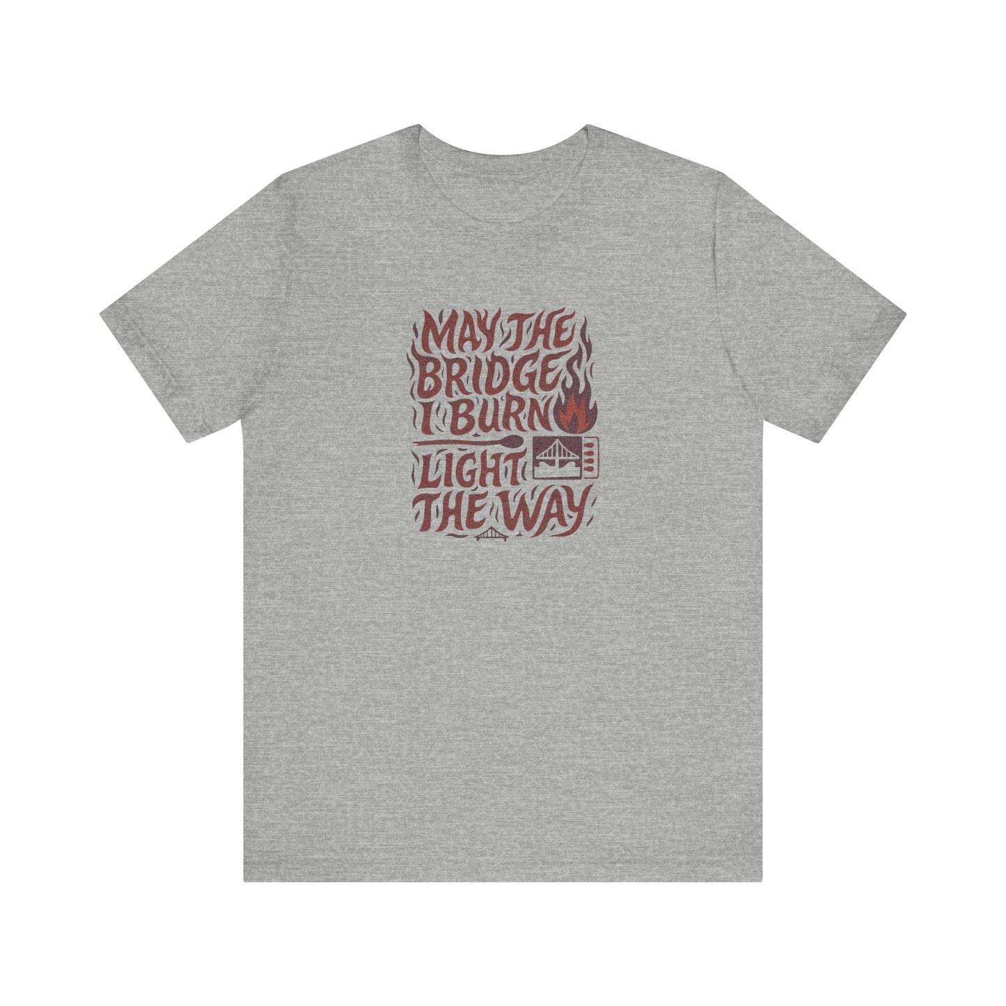 May the Bridges I Burn Light the Way (Remix) — Retro Tee (Light)