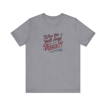 Who the Hell Says Thrice?! — Golden Girls Retro Tee (Light)