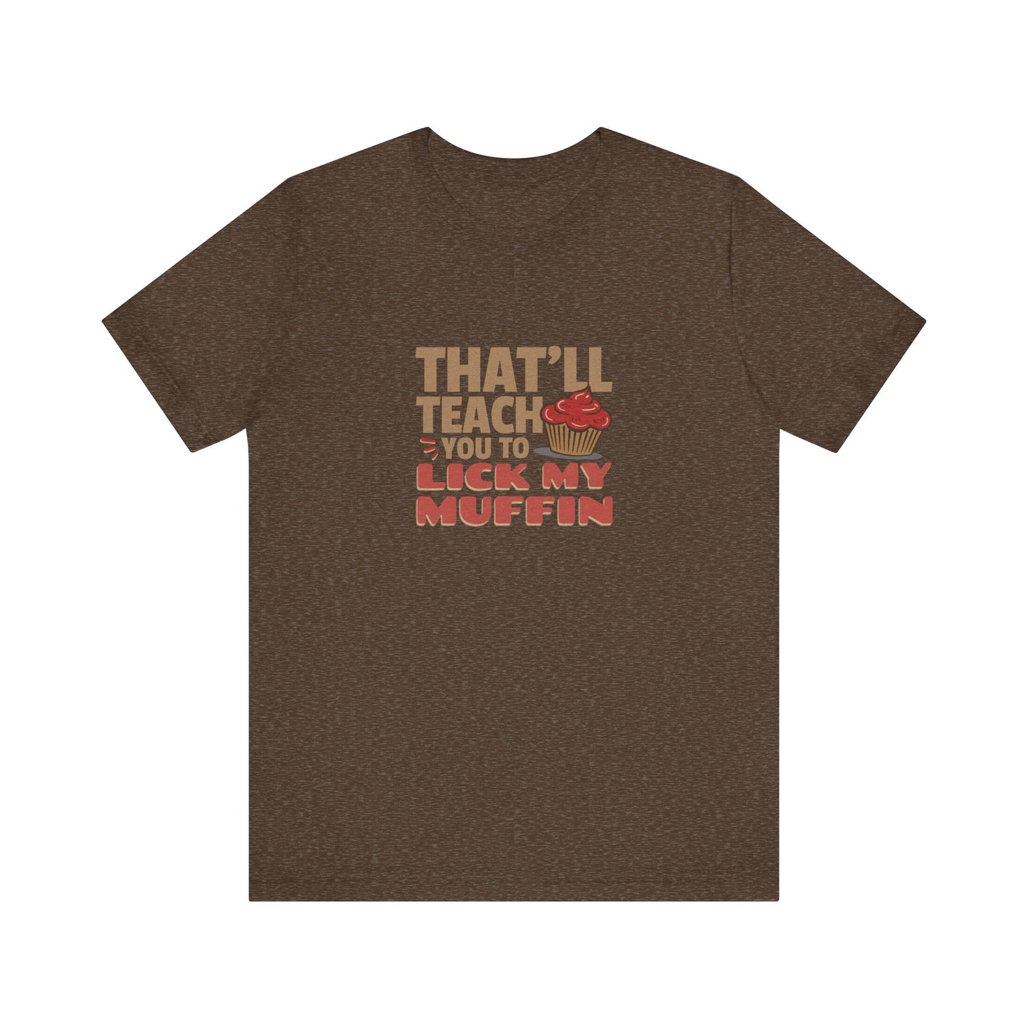 That'll Teach You to Lick My Muffin — Friends Retro Tee (Dark)