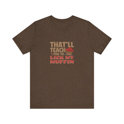 That'll Teach You to Lick My Muffin — Friends Retro Tee (Dark)