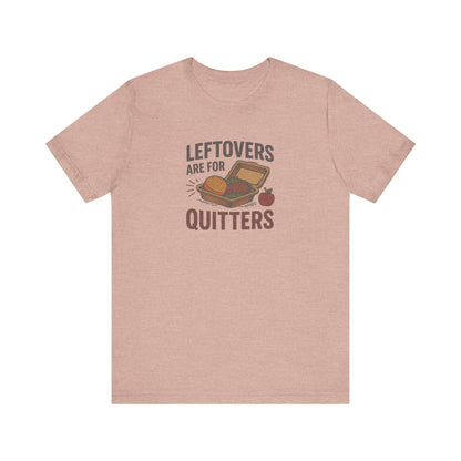 Leftovers Are For Quitters — Foodie Retro Tee (Light)