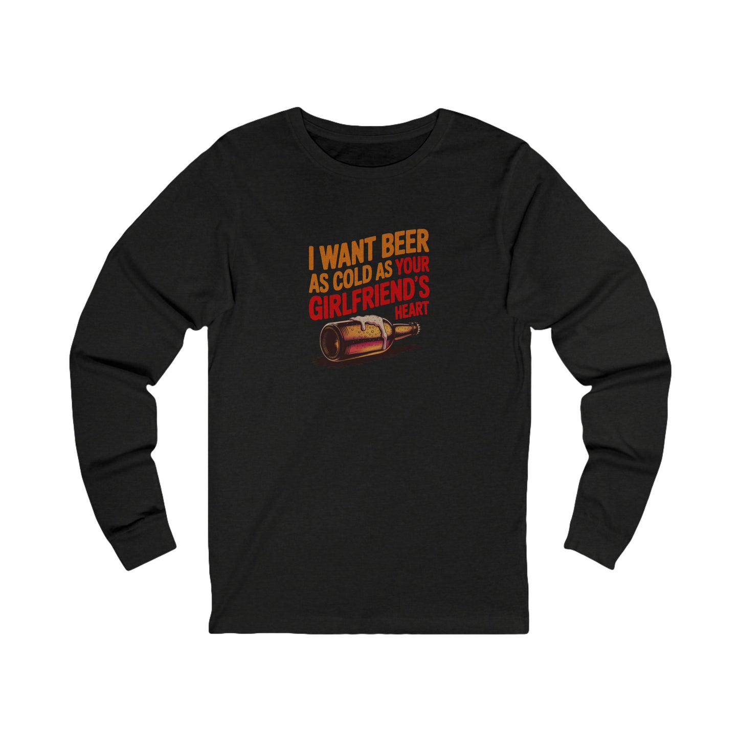 I Want Beer As Cold As Your Girlfriend’s Heart — Retro Long Sleeve (Dark)