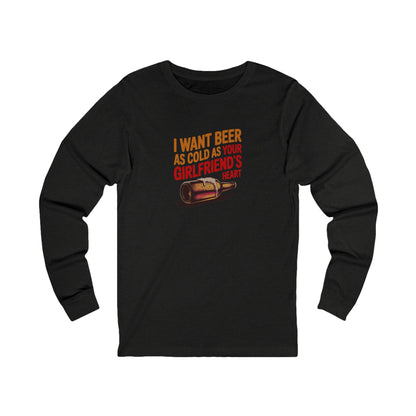 I Want Beer As Cold As Your Girlfriend’s Heart — Retro Long Sleeve (Dark)