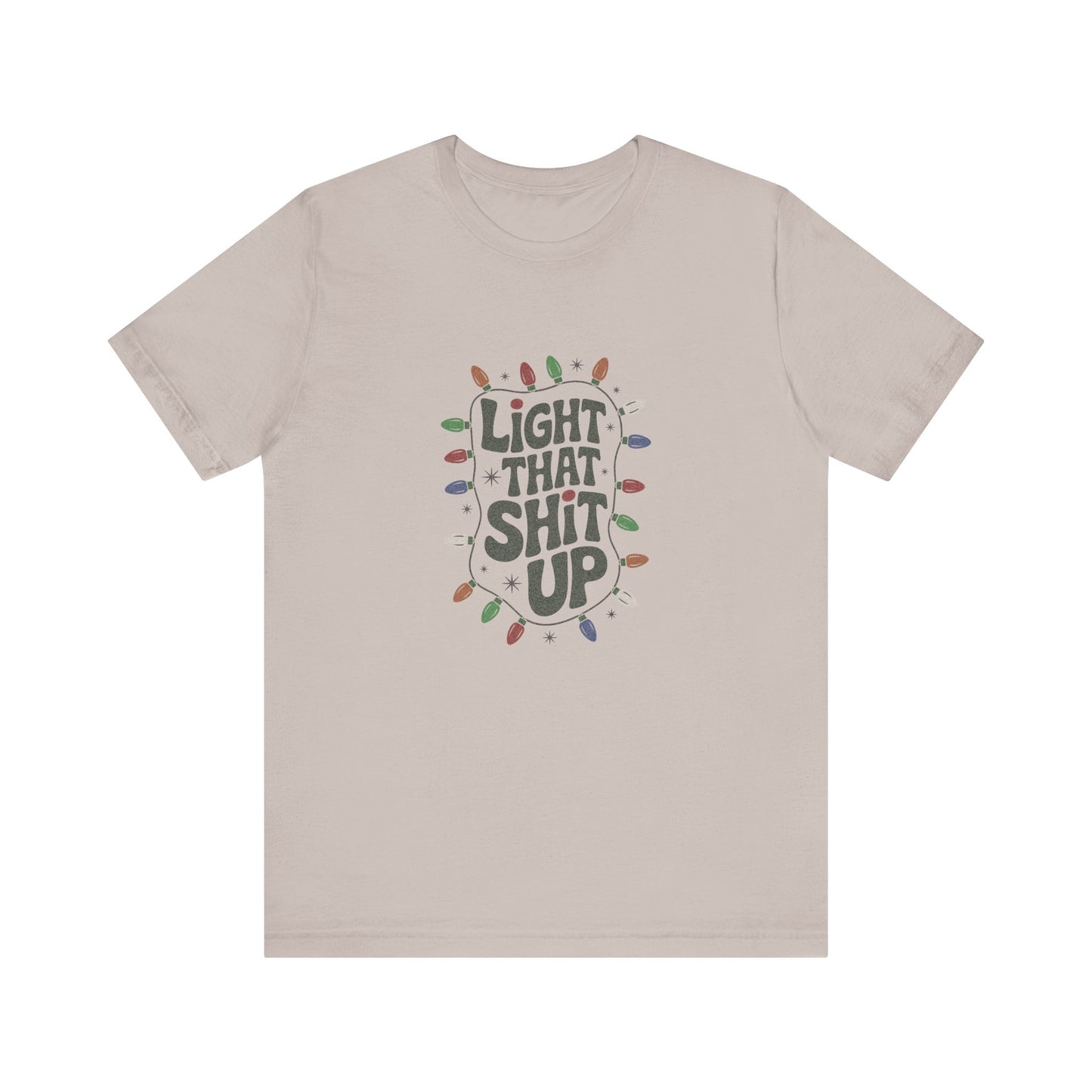 Light That Sh!t Up — Retro Christmas Lights Tee (Light)