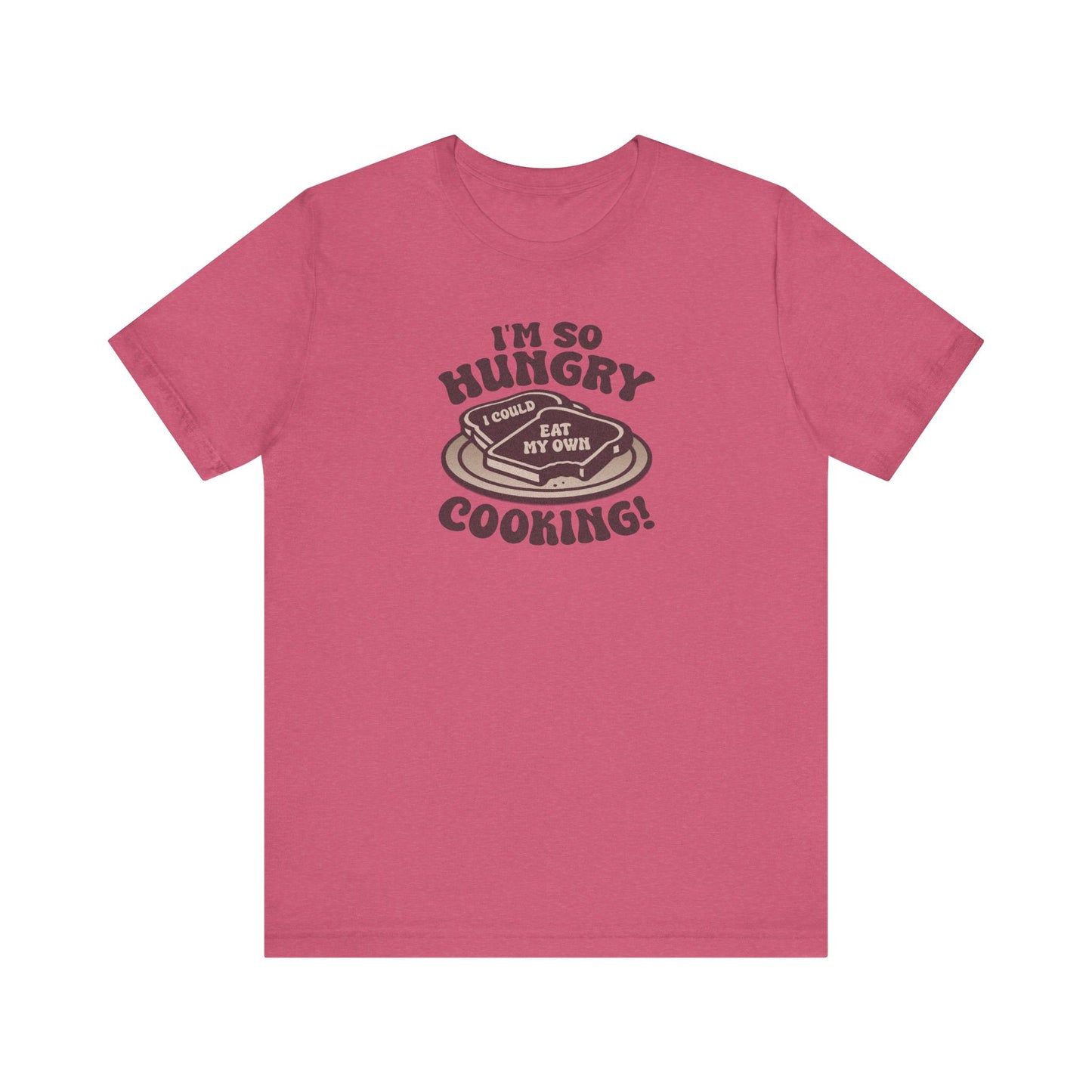 I'm So Hungry, I Could Eat My Own Cooking — Retro Tee (Light)