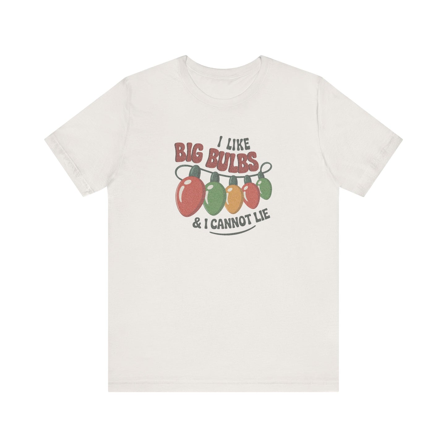 I Like Big Bulbs and I Cannot Lie — Christmas Lights Retro Tee (Light)