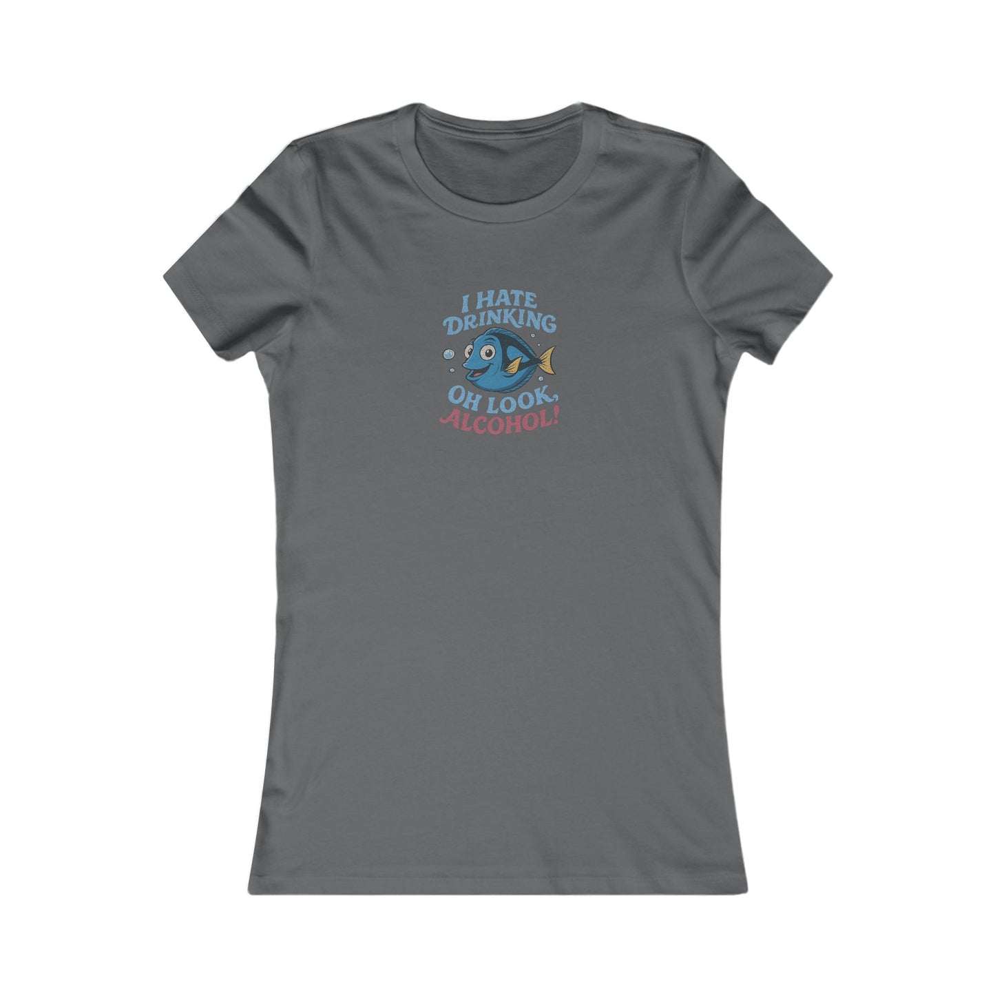 I Hate Drinking (Oh Look, Alcohol!) — Forgetful Fish Women's Tee (Dark)